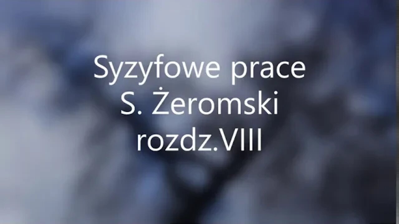 Syzyfowe prace -S.Żeromski rozdz.VIII audiobook