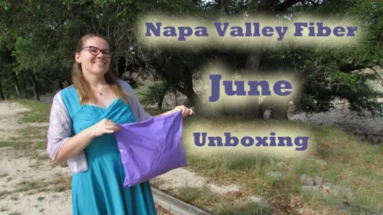 Napa Valley Fiber June 2022 Kit Unboxing