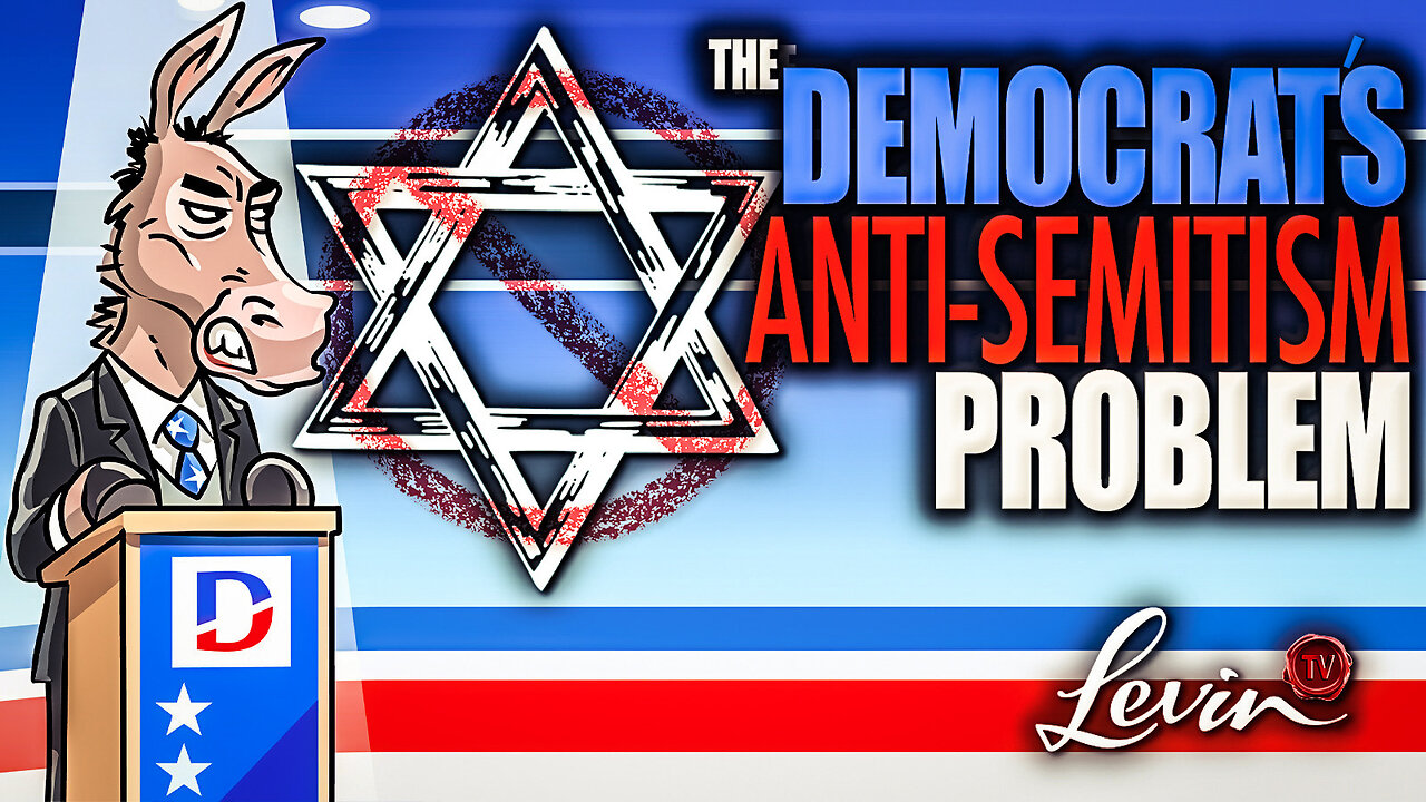 The Democrat’s Anti-Semitism Problem