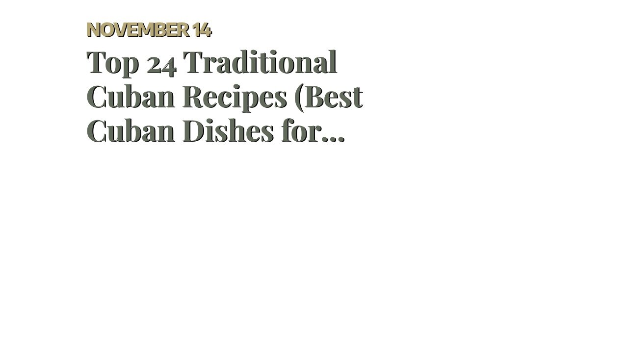 Top 24 Traditional Cuban Recipes (Best Cuban Dishes for Dummies