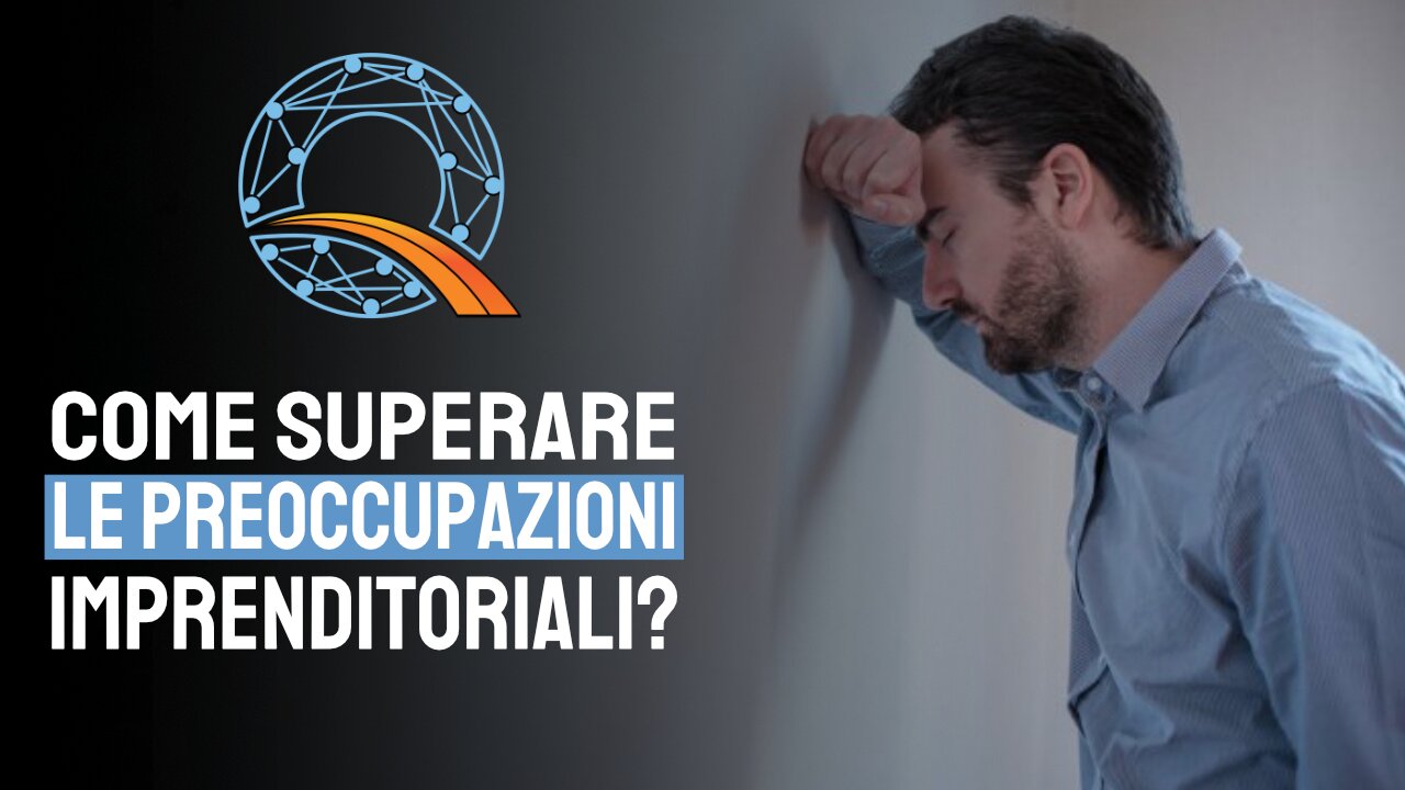 😔 Come Superare le Preoccupazioni Imprenditoriali?