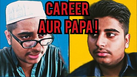 Career aur papa