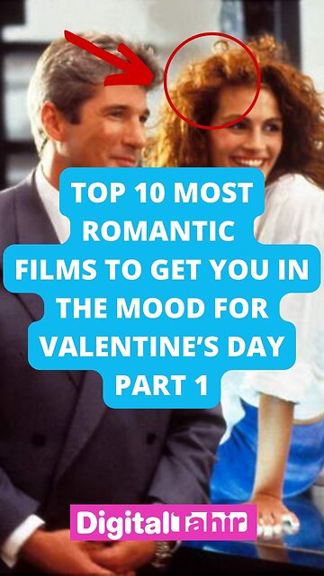 Top 10 Most Romantic Films to Get You in the Mood for Valentine’s Day Part 1