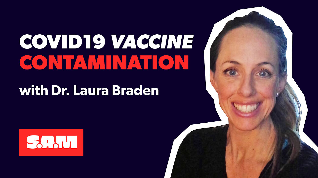 Dr. Laura Braden — Tested C-19 'vaccines' have DNA plasmid contamination