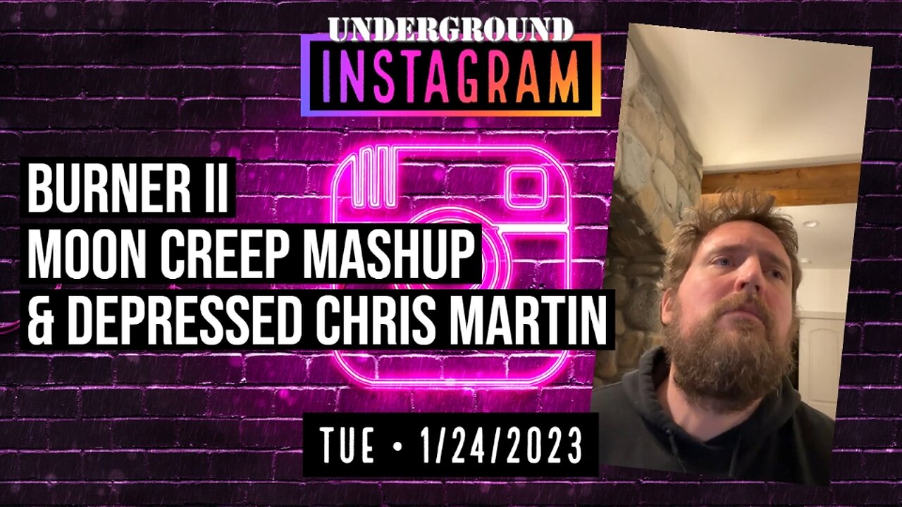 Owen Benjamin, Instagram Bonus Stream 🐻 Moon Creep Mashup & Depressed Chris Martin, January 24, 2023