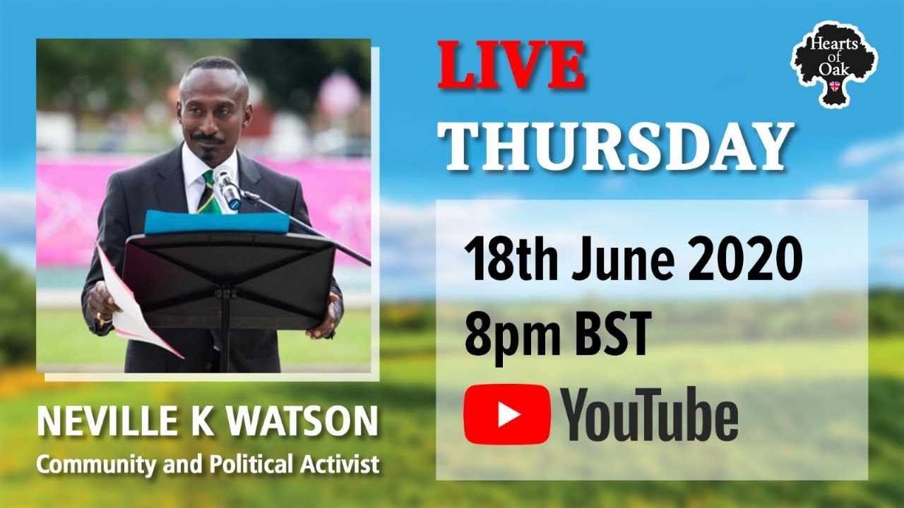 Livestream with Neville K Watson, Community & Political Activist 18.6.20