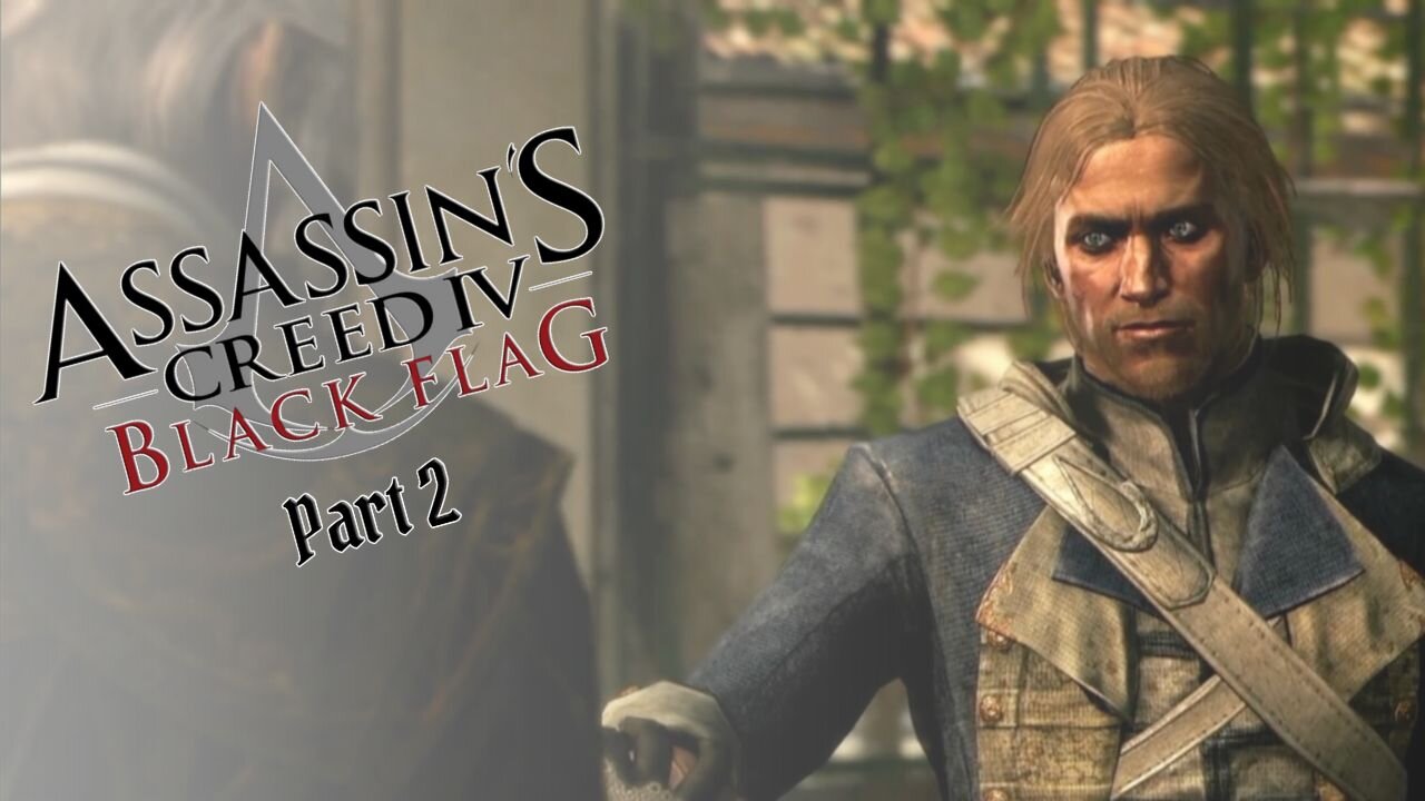 Assassin's Creed IV: Black Flag (Part 2) - Welcome to Havana