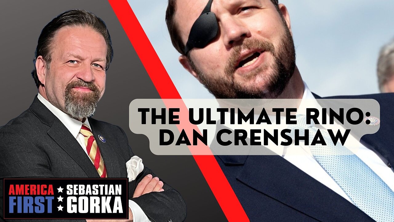 The ultimate RINO: Dan Crenshaw. Sebastian Gorka on AMERICA First