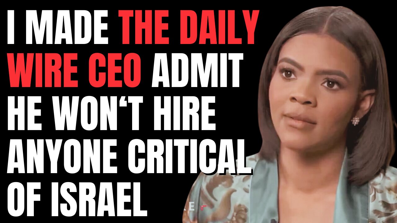 I made The Daily Wire CEO admit he won't hire anyone like Candace Owens who is critical of Israel