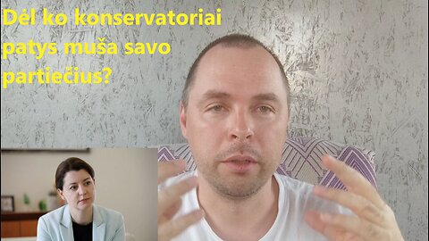 Dėl ko konservatoriai patys muša savo partiečius?