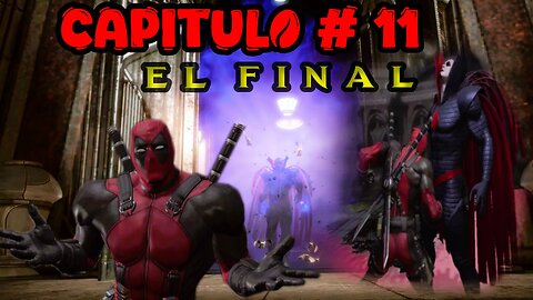 DeadPool ~ Capitulo # 11 EL FINAL