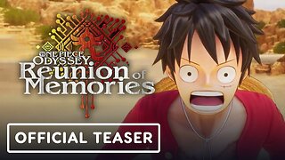 One Piece Odyssey - Official Reunion of Memories Teaser Trailer