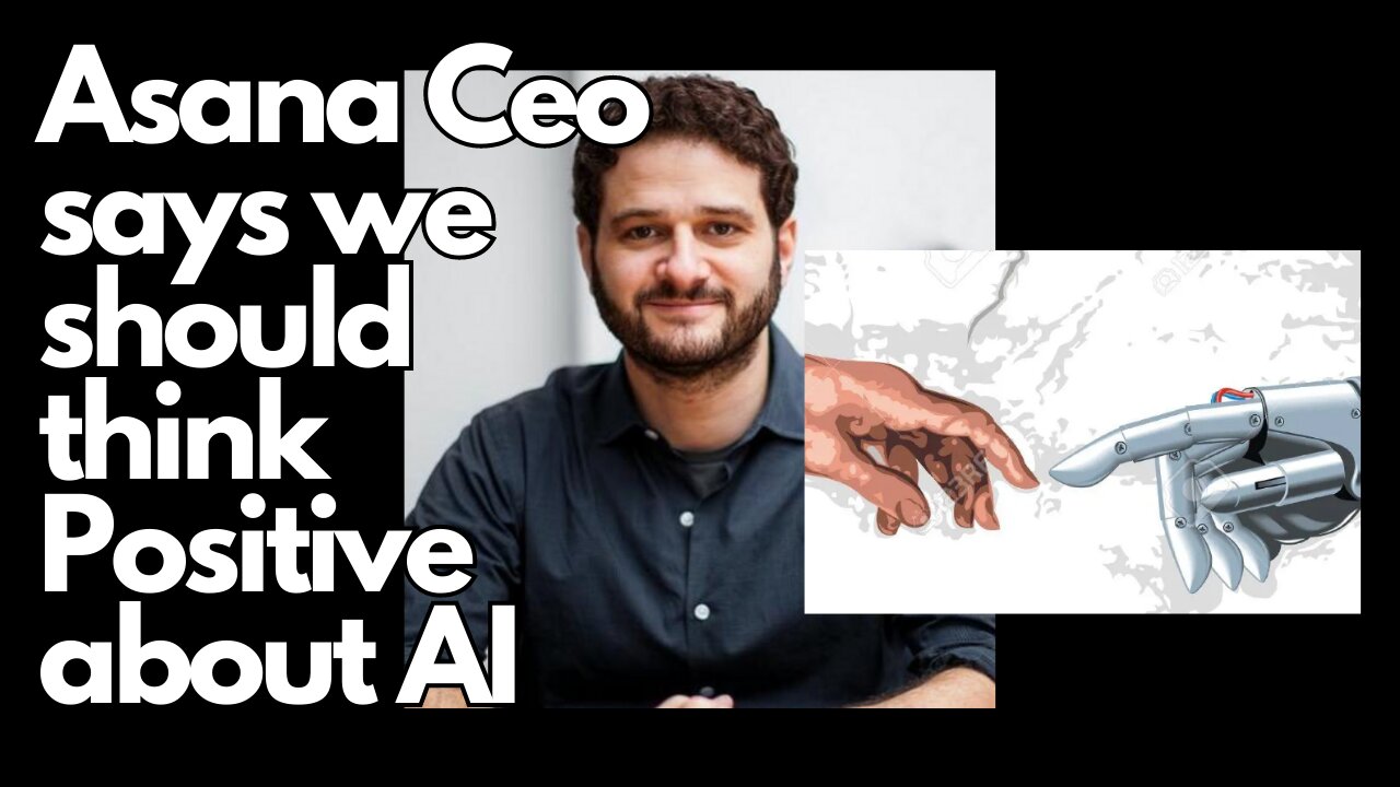 Asana CEO says to be POSITIVE about AI in the workplace but why does it still sound DYSTOPIAN!?