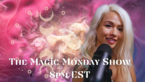 Monday Magic Show - Week of May 29 - Astro Chart of the Everlasting NOW and Shadowscapes Reading