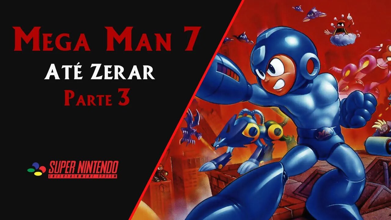 MEGA MAN 7 (1995) | SNES | ATÉ ZERAR (PARTE 3 DE 3)