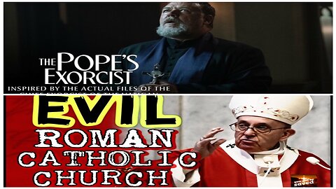 THE EVIL TRUTH OF THE ROMAN CATHOLIC CHURCH