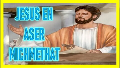 JESUS EN ASER MICHMETHAT -CAPITULO 120 VIDA DE JESUS Y MARIA ANA CATALINA EMMERICK