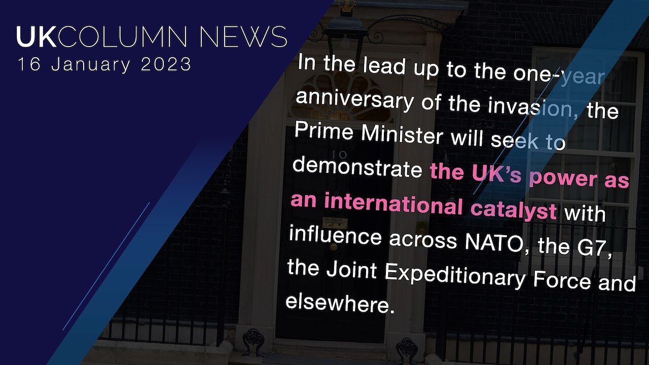 UK Column News - 16th January 2023