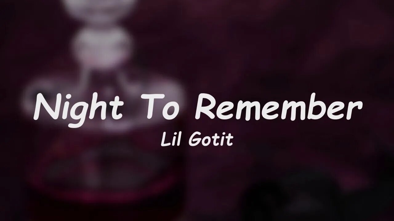 Lil Gotit - Night To Remember (Lyrics)