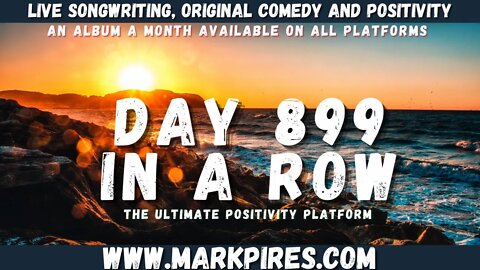 Day 899 In A Row!! We Say Goodbye to the 800's! All Music & Laughs!