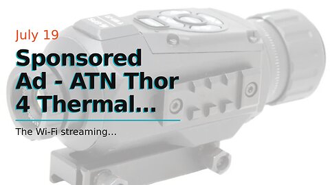 Sponsored Ad - ATN Thor 4 Thermal Scope wVideo rec in HD, Smooth Zoom, Bluetooth and Wi-Fi (St...