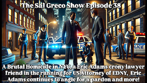 NYC Mayor Eric Adams continues to angle for a pardon, a brutal homicide in NYC, & more! | Episode 38