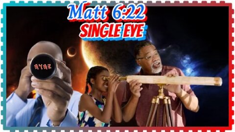 SINGLE EYE ( MATTHEW 6:24 )