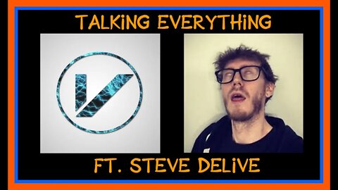 Talking Everything #2 ft. Steve Delive