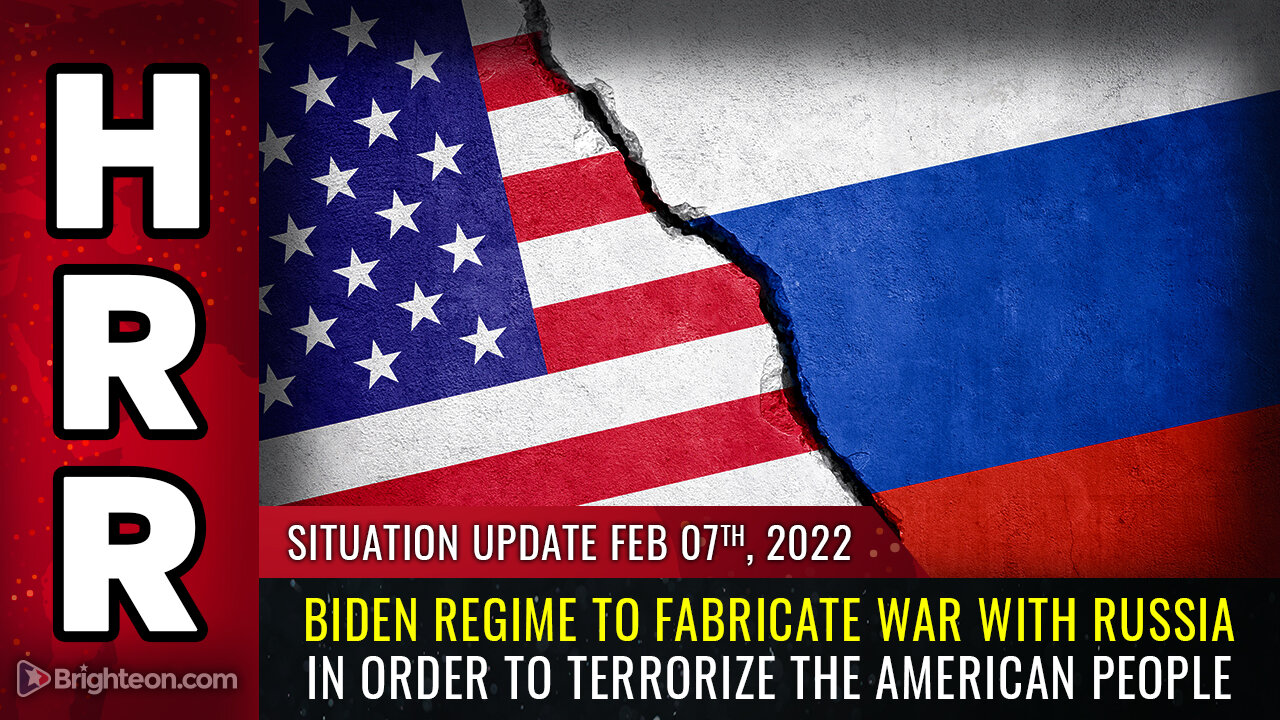 Situation Update, 02/07/22 - Biden regime to FABRICATE war with Russia...