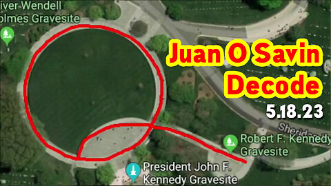 Q - Juan O Savin Decode May 18, 2023