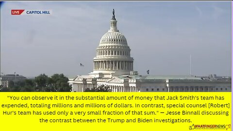 "You can observe it in the substantial amount of money that Jack Smith's team has expended