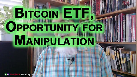 Bitcoin ETF, Huge Opportunity for Manipulation: Shorting, Hedge Your Bets