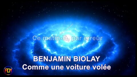 BENJAMIN BIOLAY - Comme une voiture volée - Lyrics, Paroles, Letra (HD)