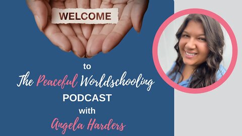 Peaceful Worldschooling Podcast Intro