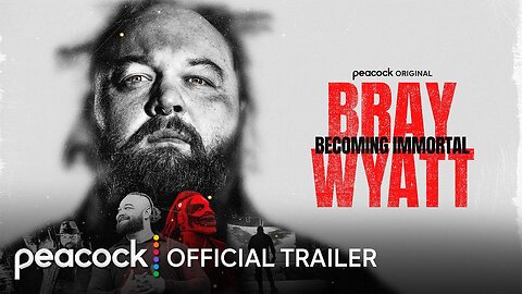 Bray Wyatt: Becoming Immortal | Official Trailer | Peacock Original LATEST UPDATE & Release Date