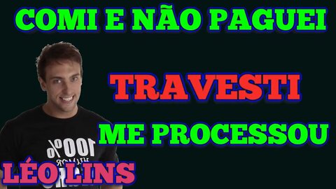 LÉO LINS CONTA SOBRE PROCESSO DE TRASVESTI