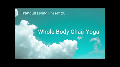 Whole Body Chair Yoga
