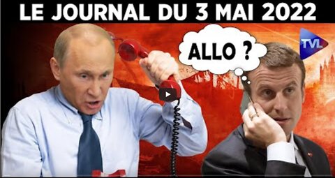 RussieUkraine Macron au bout du fil - JT du mardi 3 mai 2022