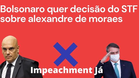 Bolsonaro impulsiona o STF a tomar uma decisão sobre Alexandre de Moraes