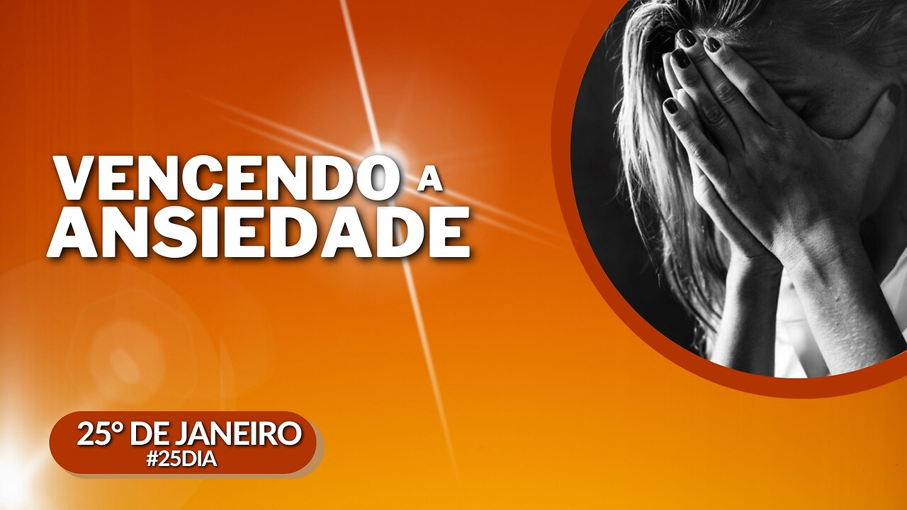 VENCENDO A ANSIEDADE | O PÃO QUE NOS SUSTENTA