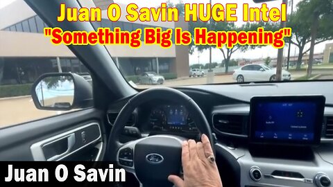 Juan O Savin HUGE Intel May 3, 2023: "Something Big Is Happening"