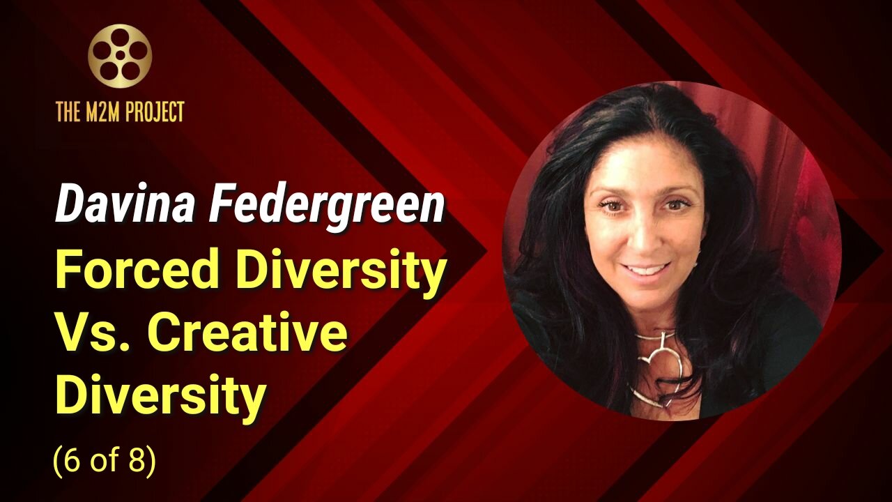 Financing A Project with Davina Federgreen (6 of 8): Forced Diversity vs Creative Diversity