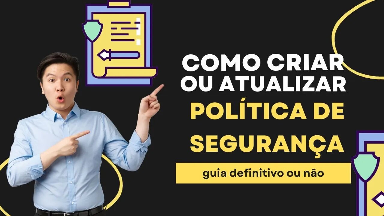 Como criar ou atualizar sua política de segurança da informação