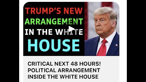 Critical Next 48 Hours! Political Arrangement Inside The Whitehouse