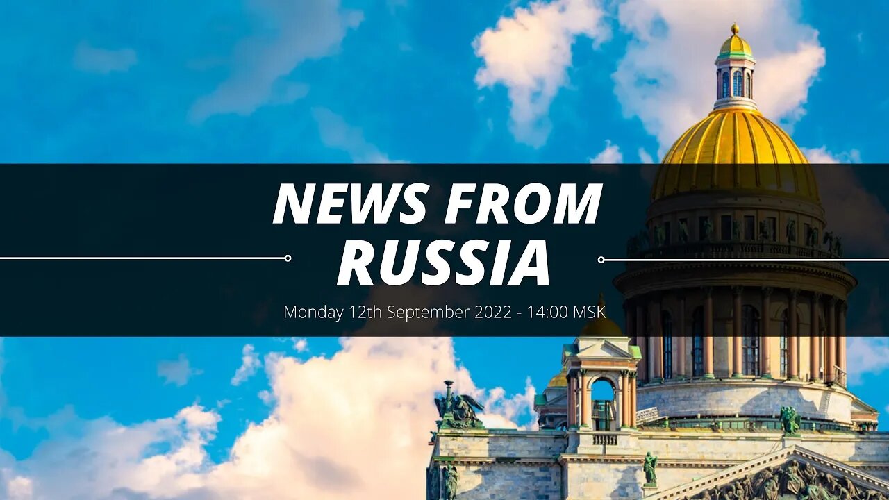 LIVE STREAM: Monday September 12th 2022 - News From Saint Petersburg