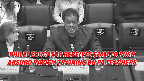 PHILLY EDUCATOR RECEIVES $20M TO PUSH ABSURD RACISM TRAINING ON PA TEACHERS