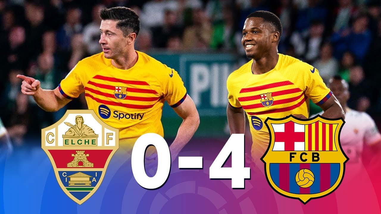 ELCHE 0- 4 BARÇA | LALIGA 2022/23 |