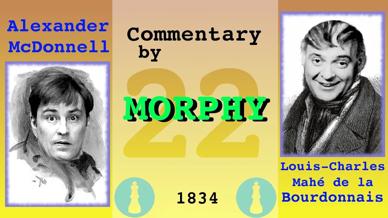 1834 World Chess Championship [Match 1, Game 22] commentary by Paul Morphy