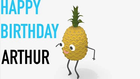 Happy Birthday ARTHUR! - PINEAPPLE Birthday Song