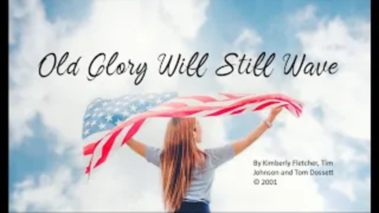 Old Glory Will Still Wave